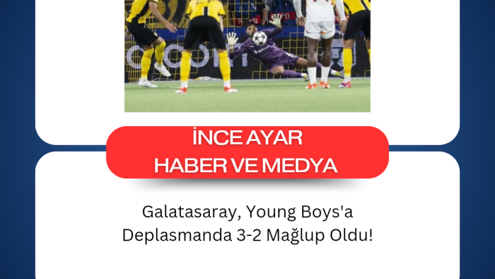 Galatasaray, Young Boys'a Deplasmanda 3 - 2 Mağlup Oldu!